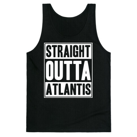 Straight Outta Atlantis Tank Top