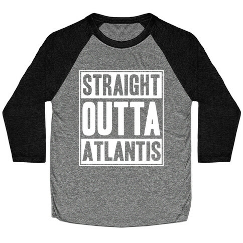 Straight Outta Atlantis Baseball Tee