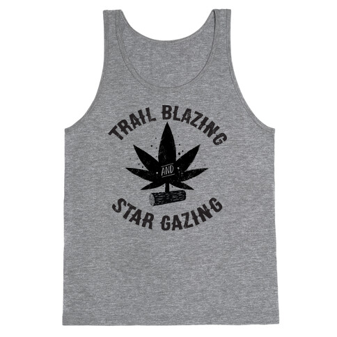 Trail Blazing And Star Gazing Tank Top