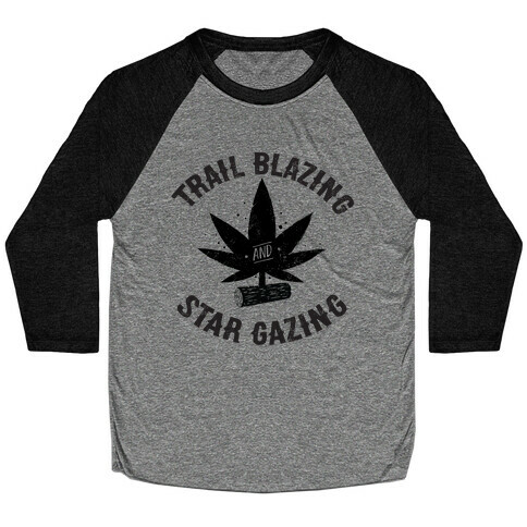 Trail Blazing And Star Gazing Baseball Tee