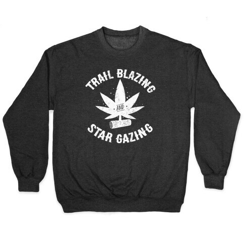 Trail Blazing And Star Gazing Pullover