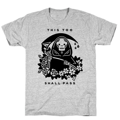 This Too Shall Pass T-Shirt