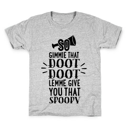 So Gimmie That Doot Doot, Lemme Give You That Spoopy Kids T-Shirt