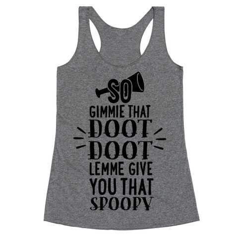 So Gimmie That Doot Doot, Lemme Give You That Spoopy Racerback Tank Top