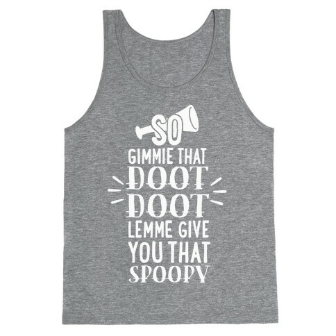 So Gimmie That Doot Doot, Lemme Give You That Spoopy Tank Top