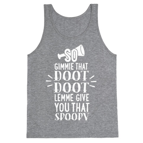 So Gimmie That Doot Doot, Lemme Give You That Spoopy Tank Top