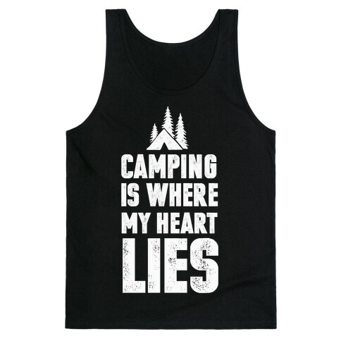 Camping Is Where My Heart Lies Tank Top