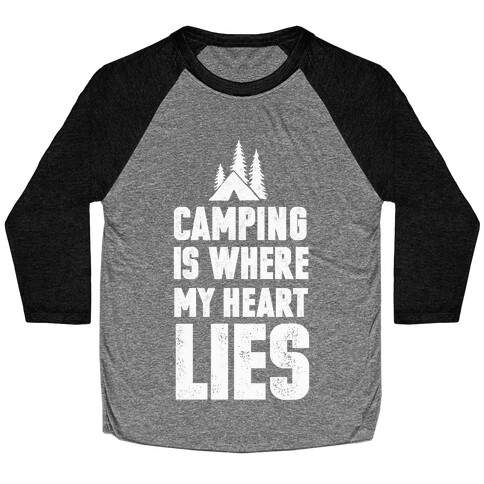 Camping Is Where My Heart Lies Baseball Tee