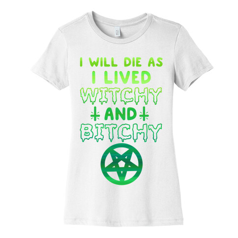 Witchy and Bitchy Womens T-Shirt