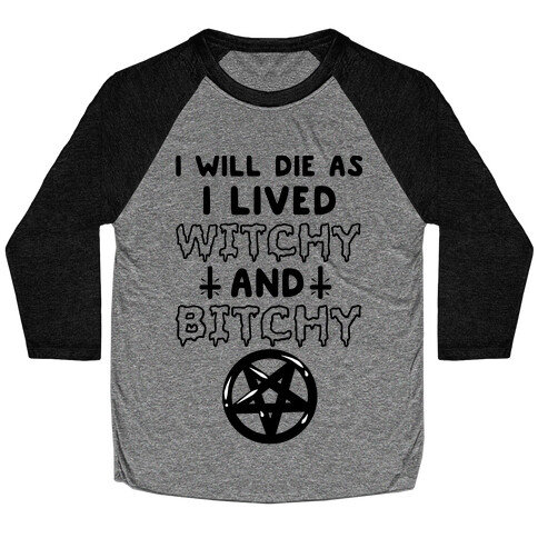 Witchy and Bitchy Baseball Tee