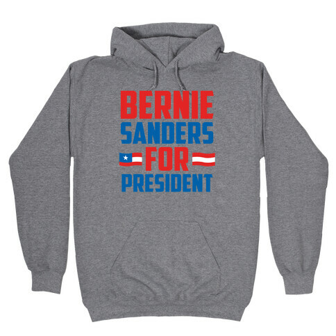 Bernie Sanders For President Hooded Sweatshirt