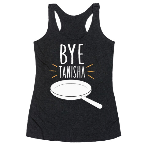 Bye Tanisha Racerback Tank Top