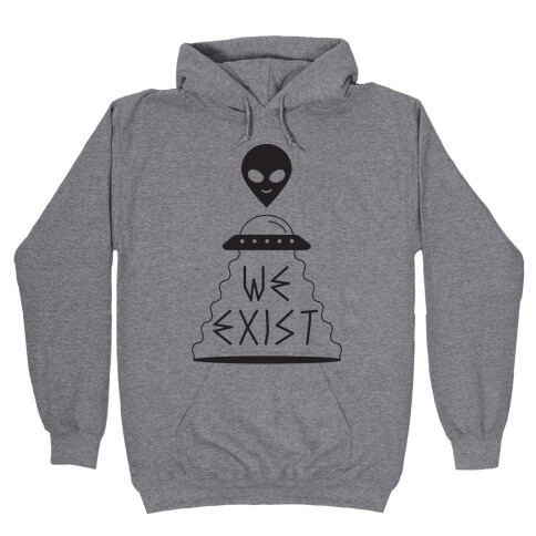 We Exist Hooded Sweatshirt