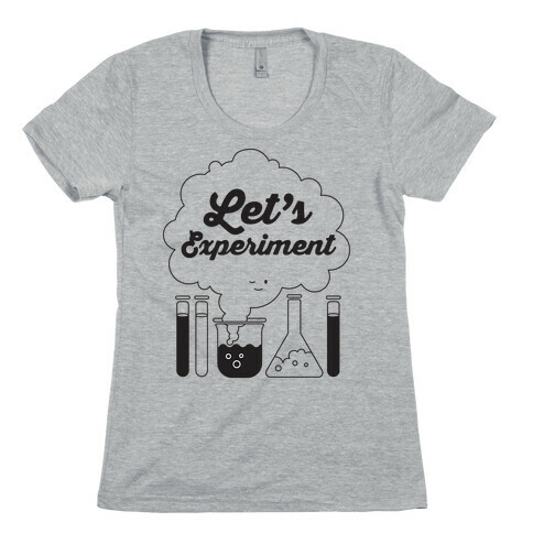 Let's Experiment Womens T-Shirt