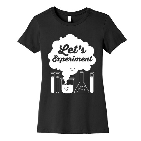 Let's Experiment Womens T-Shirt