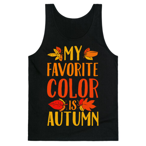 My Favorite Color is Autumn Tank Top