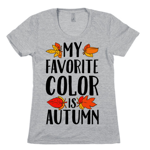 My Favorite Color is Autumn Womens T-Shirt