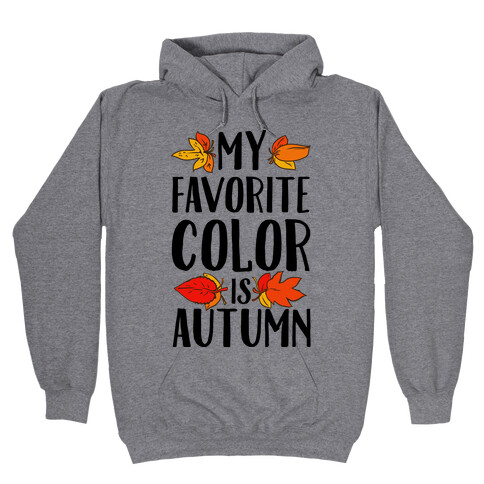 My Favorite Color is Autumn Hooded Sweatshirt