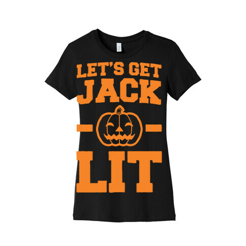 Let's Get Jack - O- Lit Womens T-Shirt