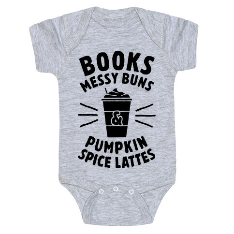 Books, Messy Buns, and Pumpkin Spice Lattes Baby One-Piece