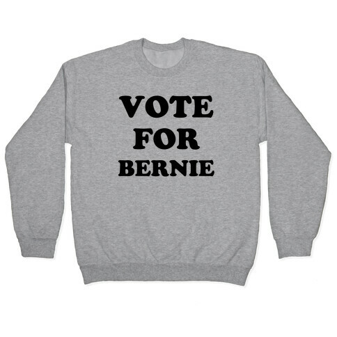 Vote For Bernie Pullover