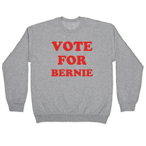 Vote For Bernie Pullover