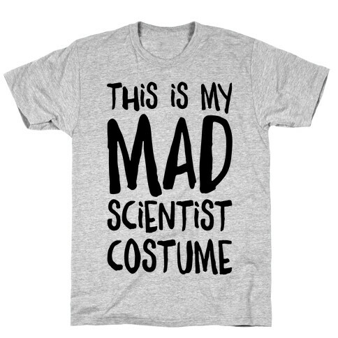 This Is My Mad Scientist Costume T-Shirt