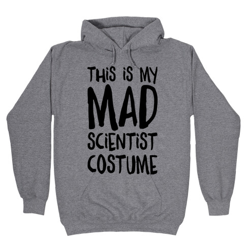 This Is My Mad Scientist Costume Hooded Sweatshirt