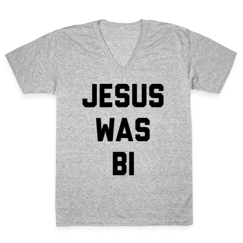 Jesus Was Bi V-Neck Tee Shirt