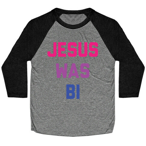 Jesus Was Bi Baseball Tee