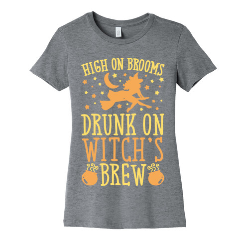 High On Brooms Drunk On Witch's Brew Womens T-Shirt