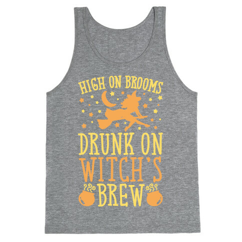 High On Brooms Drunk On Witch's Brew Tank Top