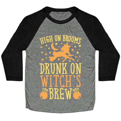 High On Brooms Drunk On Witch's Brew Baseball Tee