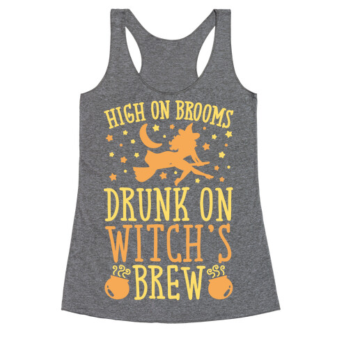 High On Brooms Drunk On Witch's Brew Racerback Tank Top
