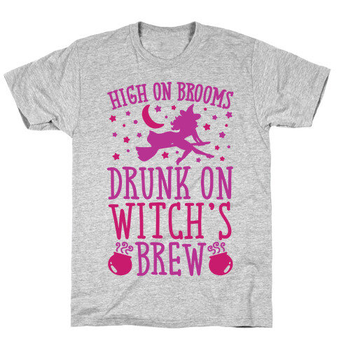 High On Brooms Drunk On Witch's Brew T-Shirt