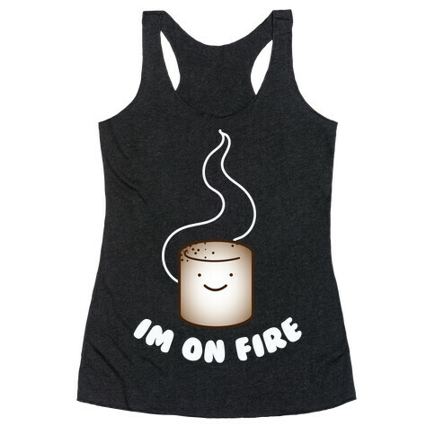 Im on Fire Racerback Tank Top