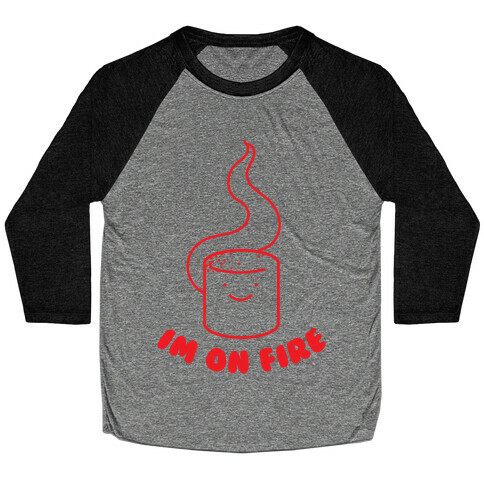 I'm On Fire Baseball Tee