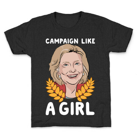 Campaign Like A Girl Kids T-Shirt