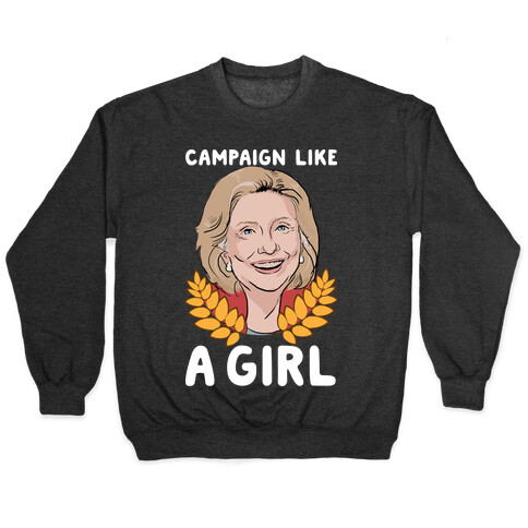 Campaign Like A Girl Pullover