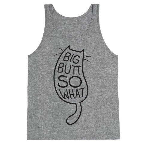 Big Butt So What Tank Top