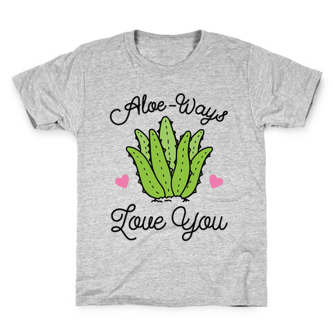 Aloe-Ways Love You Kids T-Shirt