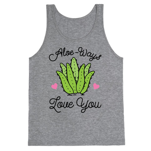 Aloe-Ways Love You Tank Top