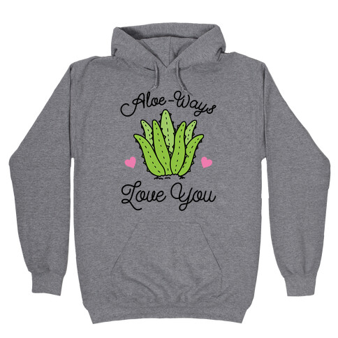 Aloe-Ways Love You Hooded Sweatshirt