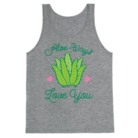 Aloe-Ways Love You Tank Top