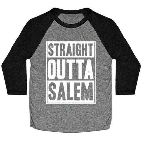 Straight Outta Salem Baseball Tee