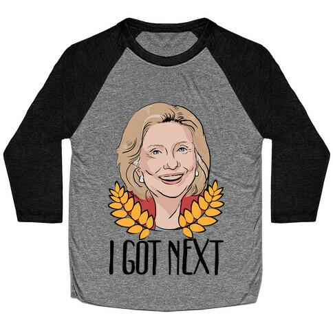 I Got Next! Baseball Tee