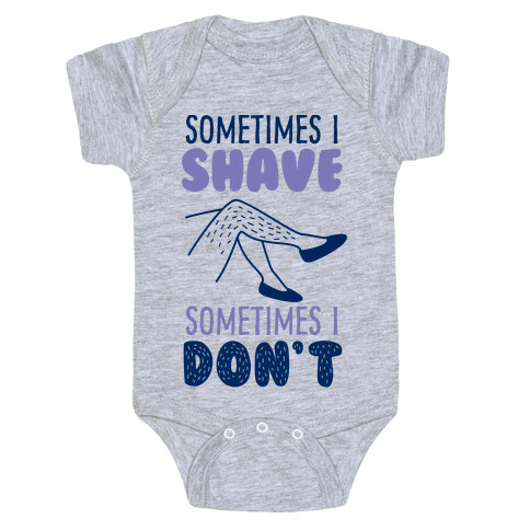 Sometimes I Shave Baby One-Piece