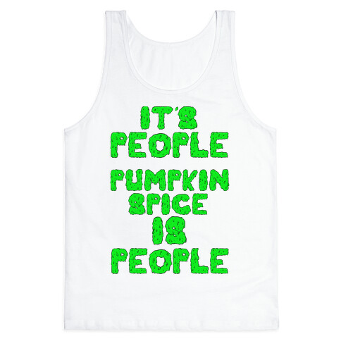 Pumpkin Spice is People Tank Top