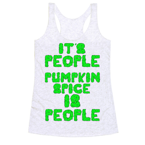 Pumpkin Spice is People Racerback Tank Top