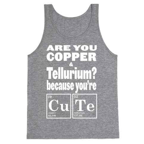 Are You Copper and Tellurium? (Slim Fit) Tank Top